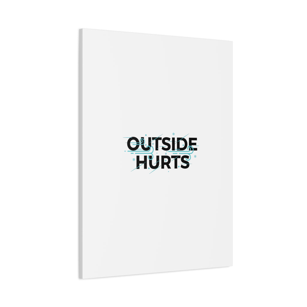 OUTSIDE HURTS Canvas Wall Art | Wind-Chill Minimalism, winter meme