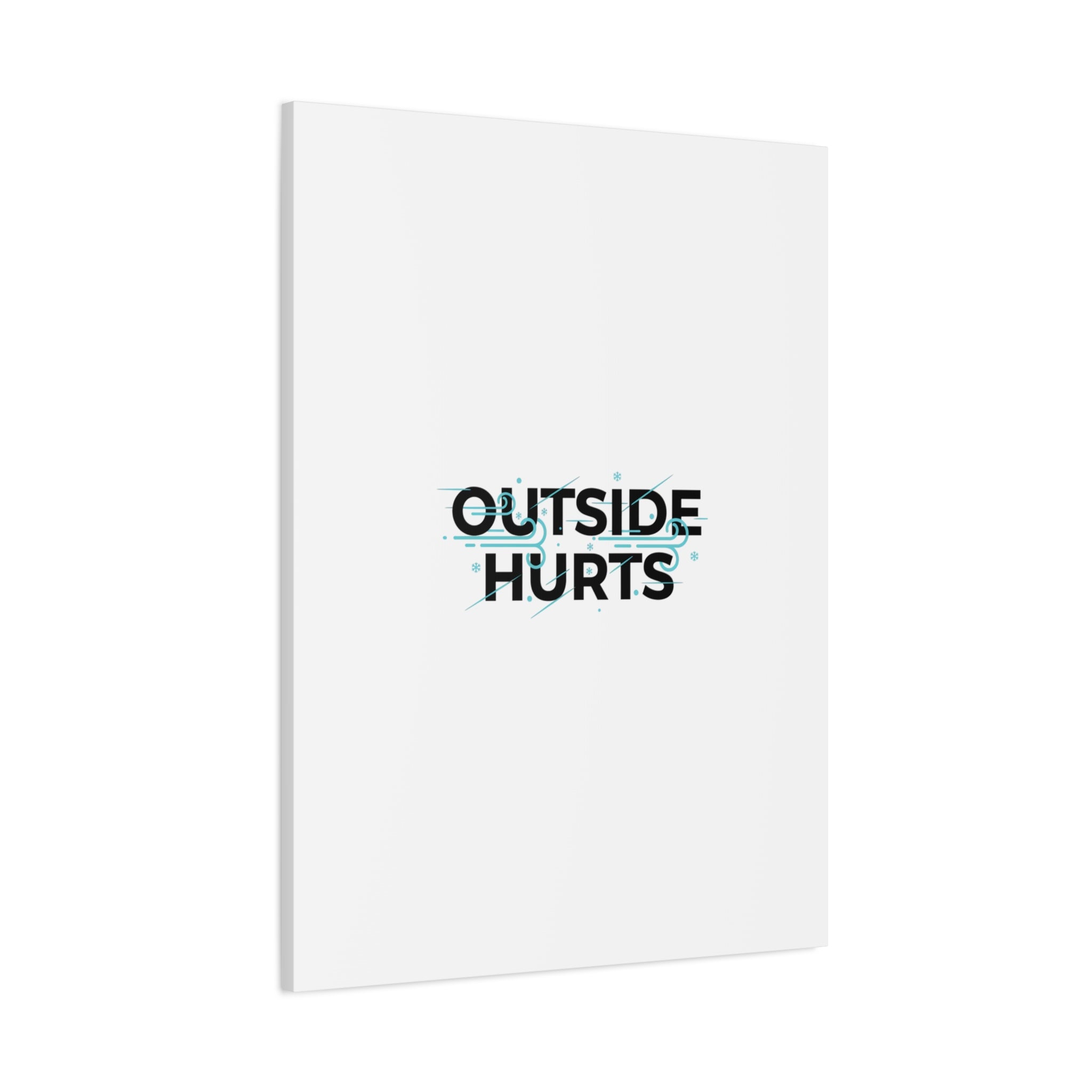 OUTSIDE HURTS Canvas Wall Art | Wind-Chill Minimalism, winter meme