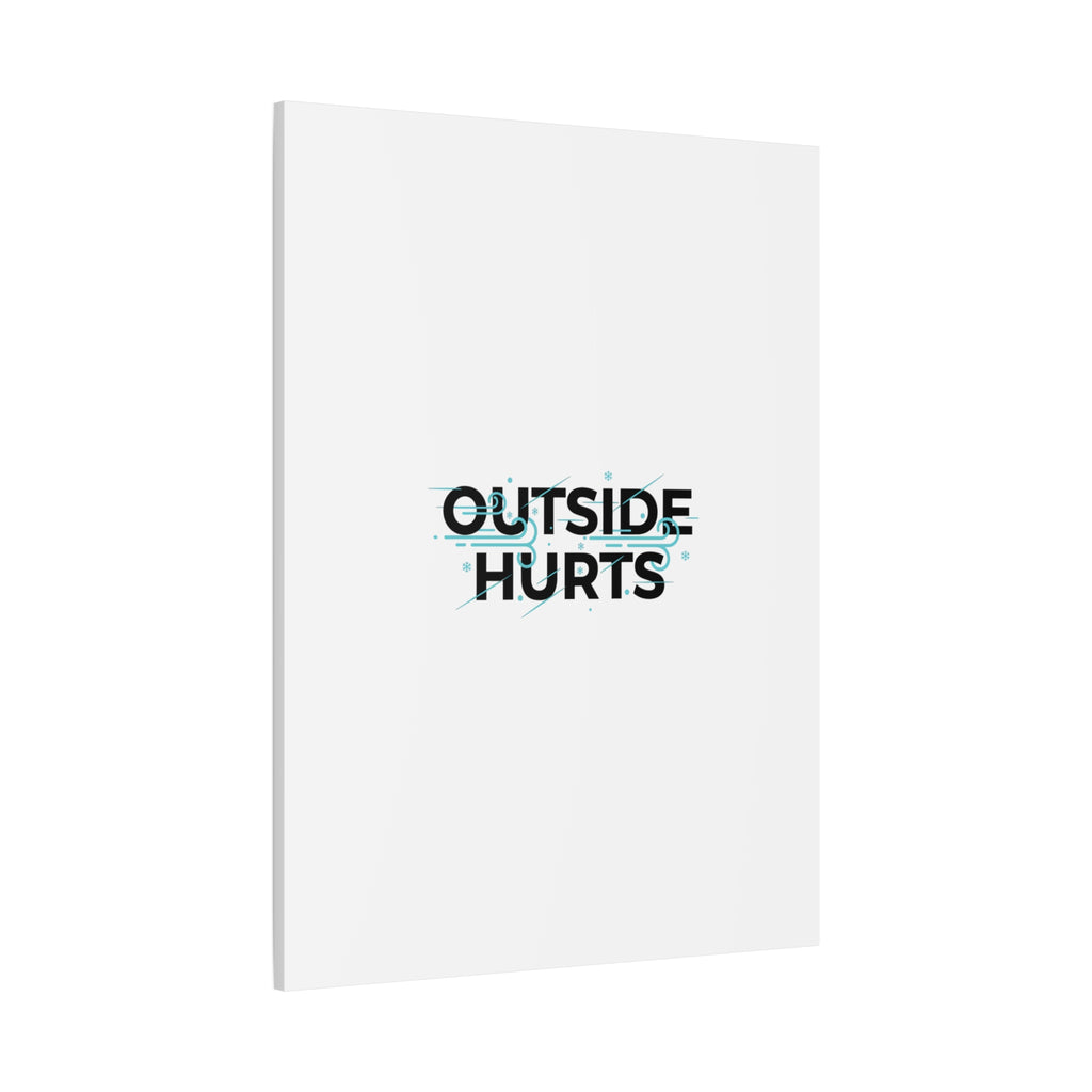 OUTSIDE HURTS Canvas Wall Art | Wind-Chill Minimalism, winter meme