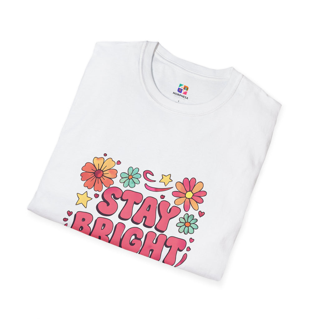 Stay Bright Floral Unisex T-Shirt, Positive Vibe Tee, Summer Casual Wear, Gift for Friends, Eco-Friendly Apparel